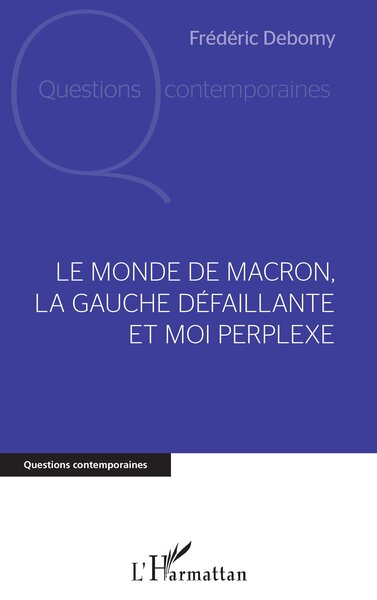 Image de Le monde de Macron, la gauche défaillante et moi perplexe