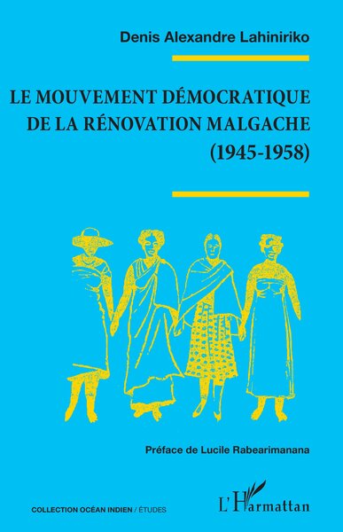 Image de Le mouvement démocratique de la rénovation malgache (1945-1958)