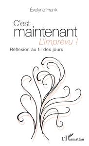 Picture of C'est maintenant l'imprévu ! Réflexion au fil des jours