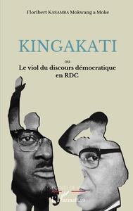 Image de Kingakati ou le viol du discours démocratique en RDC