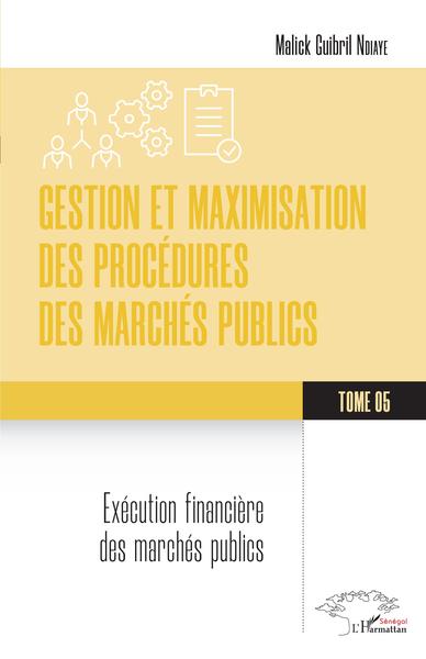 Picture of Gestion et maximisation des procédures des marchés publics Tome 5