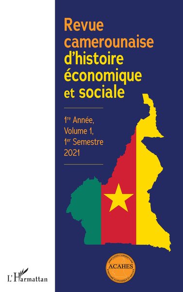 Image de Revue camerounaise d'histoire économique et sociale 1re Année, Volume 1, 1er Semestre 2021