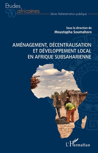 Image de Aménagement, décentralisation et développement local en Afrique subsaharienne