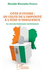 Image de Côte d'Ivoire : du culte de l'impunité à l'État d'innocence