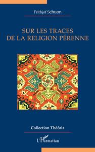Picture of Sur les traces de la religion pérenne