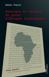 Image de Poétique et savoirs du polar d'Afrique francophone
