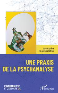 Picture of Une praxis de la psychanalyse
