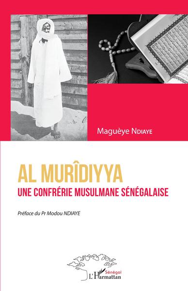 Image de Al Murîdiyya. Une confrérie musulmane sénégalaise