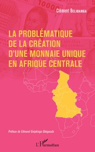 Image de La problématique de la création d'une monnaie unique en Afrique centrale