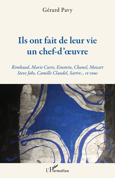 Image de Ils ont fait de leur vie un chef-d'oeuvre