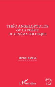 Image de Théo Angelopoulos ou la poésie du cinéma politique