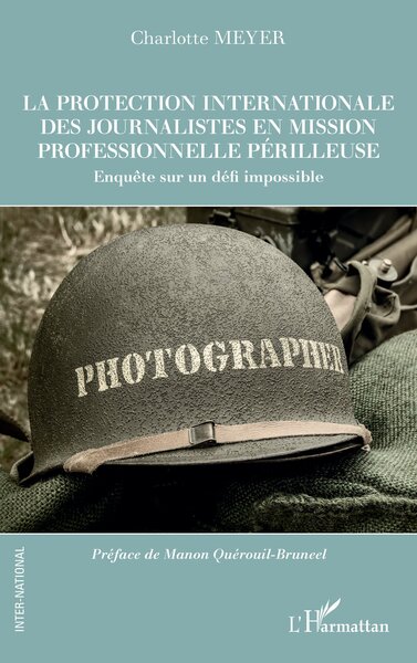 Image de La protection internationale des journalistes en mission professionnelle périlleuse