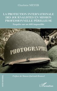 Image de La protection internationale des journalistes en mission professionnelle périlleuse