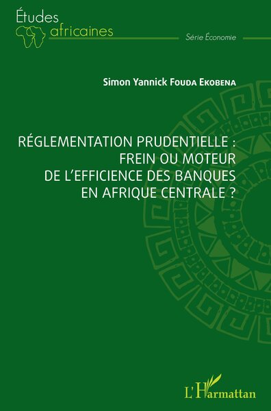 Picture of Réglementation prudentielle : frein ou moteur de l'efficience des banques en Afrique centrale ?