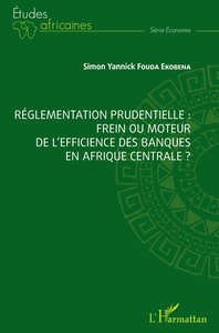 Picture of Réglementation prudentielle : frein ou moteur de l'efficience des banques en Afrique centrale ?