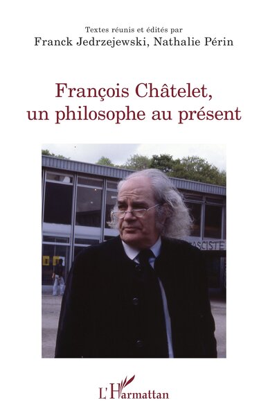 Image de François Châtelet, un philosophe au présent