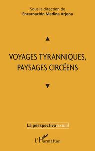 Image de Voyages tyranniques, paysages circéens