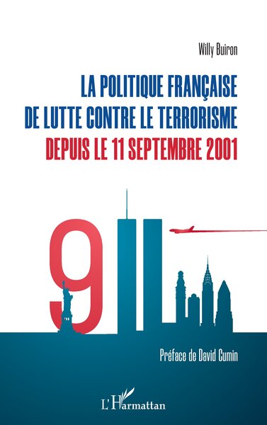 Image de La politique française de lutte contre le terrorisme depuis le 11 septembre 2001