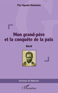 Image de Mon grand-père et la conquête de la paix