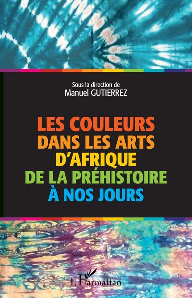 Image de Les couleurs dans les arts d'Afrique de la préhistoire à nos jours