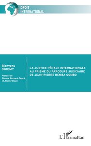 Picture of La justice pénale internationale au prisme du parcours judiciaire de Jean-Pierre Bemba Gombo
