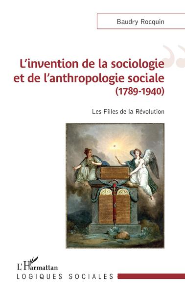 Picture of L'invention de la sociologie et de l'anthropologie sociale (1789-1940)