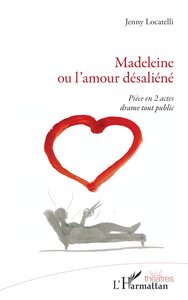 Image de Madeleine ou l'amour désaliéné