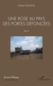 Picture of Une rose au pays des portes défoncées. Récit
