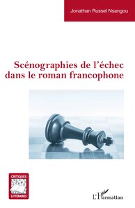 Image de Scénographies de l'échec dans le roman francophone