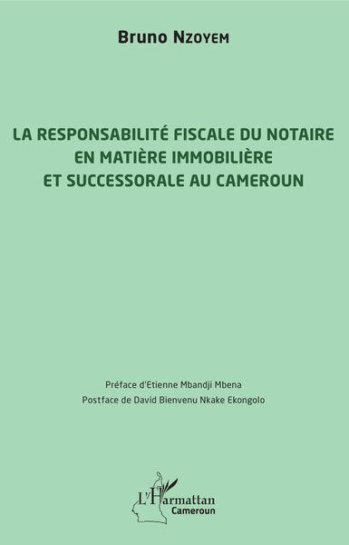 Image de La responsabilité fiscale du notaire en matière immobilière et successorale au Cameroun