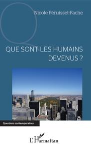 Picture of Que sont les humains devenus ?