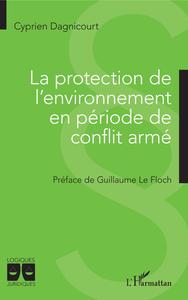 Picture of La protection de l'environnement en période de conflit armé
