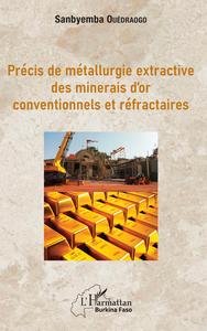 Image de Précis de métallurgie extractive des minerais d'or conventionnels et réfractaires