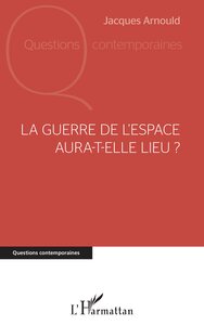 Image de La guerre de l'espace aura-t-elle lieu ?