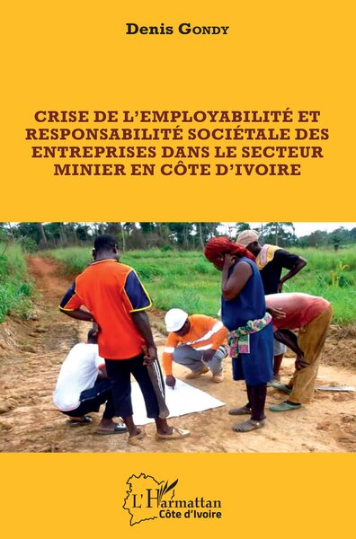 Picture of Crise de l'employabilité et responsabilité sociétale des entreprises dans le secteur minier en côte d'ivoire