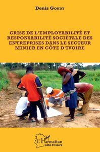 Picture of Crise de l'employabilité et responsabilité sociétale des entreprises dans le secteur minier en côte d'ivoire