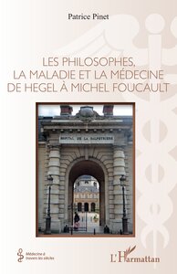 Image de Les philosophes, la maladie et la médecine de hegel à Michel Foucault