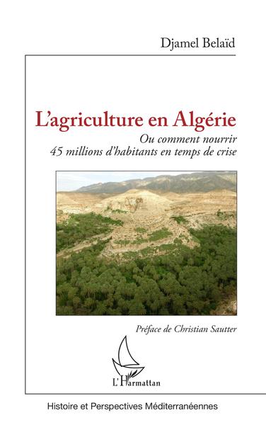 Image de L'agriculture en Algérie ou Comment nourrir 45 millions d'habitants en temps de crise
