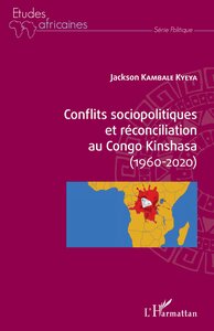 Image de Conflits sociopolitiques et réconciliation au Congo Kinshasa (1960-2020)