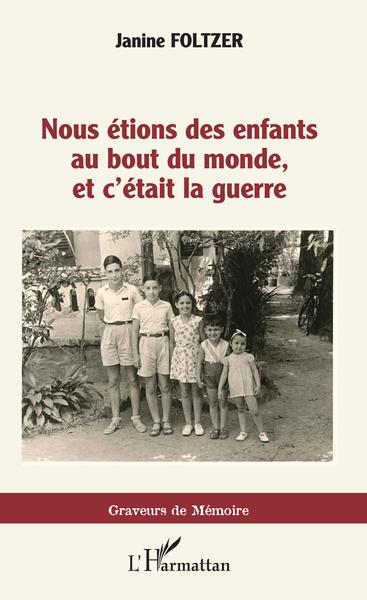Picture of Nous étions des enfants au bout du monde, et c'était la guerre