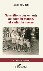 Picture of Nous étions des enfants au bout du monde, et c'était la guerre