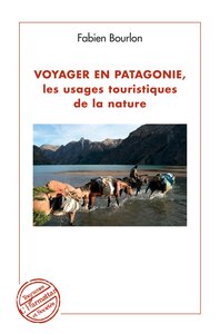 Image de Voyager en Patagonie, les usages touristiques de la nature