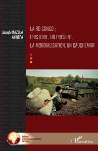 Image de La RD Congo ; l'histoire, un présent, la mondialisation, un cauchemar