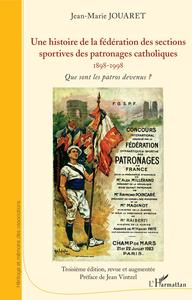 Image de Une histoire de la fédération des sections sportives des patronages catholiques
