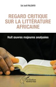 Image de Regard critique sur la littérature africaine. Huit oeuvres majeures analysées