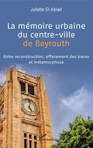Image de La mémoire urbaine du centre-ville de Beyrouth