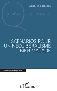 Image de Scénarios pour un néolibéralisme bien malade
