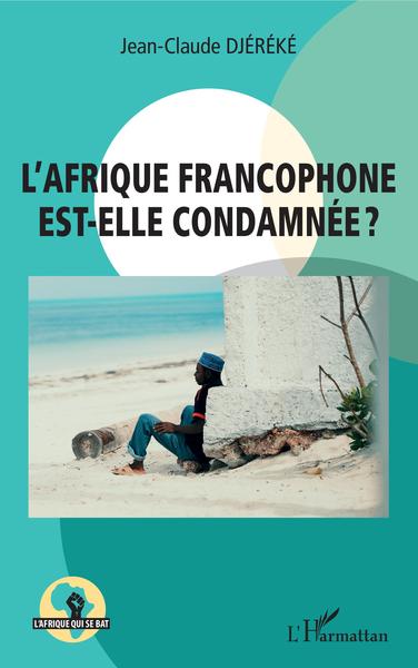 Image de L'Afrique francophone est-elle condamnée ?