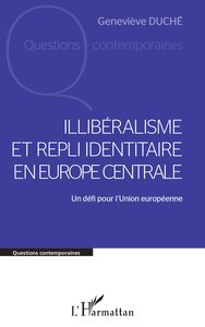 Image de Illibéralisme et repli identitaire en Europe centrale