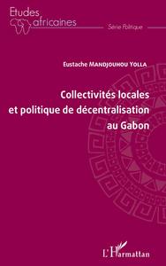 Image de Collectivités locales et politique de décentralisation au Gabon